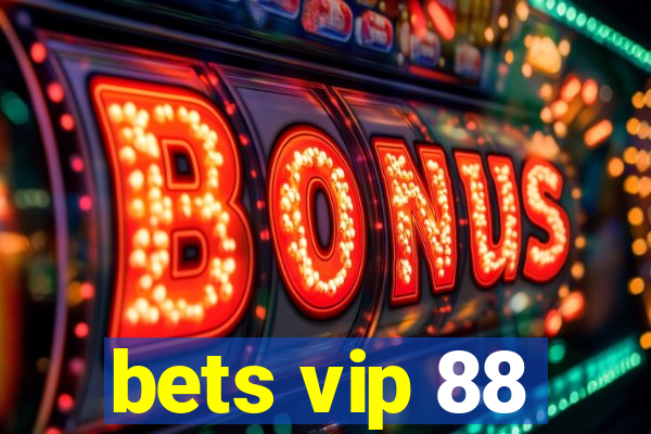 bets vip 88